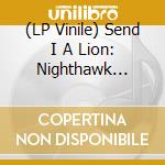 (LP Vinile) Send I A Lion: Nighthawk Reggae Joint / Various (2 Lp) lp vinile
