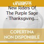 New Riders Of The Purple Sage - Thanksgiving In New York City (Live) (2 Cd) cd
