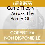 Game Theory - Across The Barrier Of Sound: Postscript cd musicale