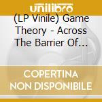 (LP Vinile) Game Theory - Across The Barrier Of Sound: Postscript vinile