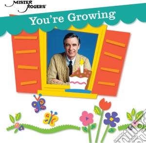 Mister Rogers - You'Re Growing cd musicale