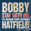 Bobby Hatfield - Stay With Me: The Richard Perry Sessions cd