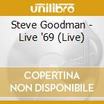 Steve Goodman - Live '69 (Live) cd