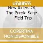 New Riders Of The Purple Sage - Field Trip cd