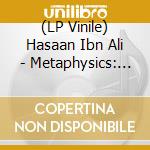 (LP Vinile) Hasaan Ibn Ali - Metaphysics: The Lost Atlantic Album vinile