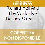 Richard Hell And The Voidoids - Destiny Street Complete (2 Cd) cd