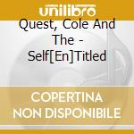 Quest, Cole And The - Self[En]Titled cd