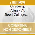 Ginsberg, Allen - At Reed College: The First Recorded cd musicale