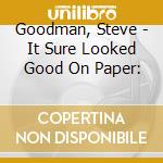 Goodman, Steve - It Sure Looked Good On Paper: cd