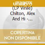 (LP Vinile) Chilton, Alex And Hi - Boogie Shoes: Live On Beale Street lp vinile