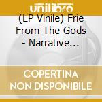 (LP Vinile) Frie From The Gods - Narrative Retold lp vinile di Frie From The Gods