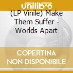 (LP Vinile) Make Them Suffer - Worlds Apart vinile
