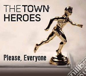 Town Heroes (The) - Please, Everyone cd musicale di Town Heroes The