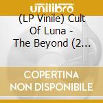 (LP Vinile) Cult Of Luna - The Beyond (2 Lp) lp vinile di Cult Of Luna