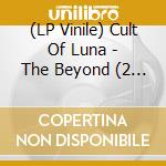 (LP Vinile) Cult Of Luna - The Beyond (2 Lp) vinile