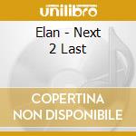 Elan - Next 2 Last cd