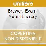 Brewer, Evan - Your Itinerary
