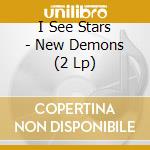 I See Stars - New Demons (2 Lp) cd musicale di I See Stars