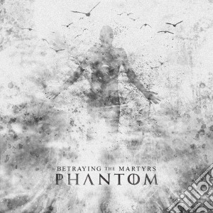 Betraying The Martyrs - Phantom cd musicale di Betraying the martyr