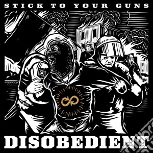 Stick To Your Guns - Disobedient cd musicale di Stick to your guns