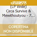 (LP Vinile) Circa Survive & Mewithoutyou - 7 Split vinile