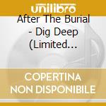 After The Burial - Dig Deep (Limited Edition Orange/Tan Vinyl) cd