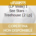 (LP Vinile) I See Stars - Treehouse (2 Lp) vinile