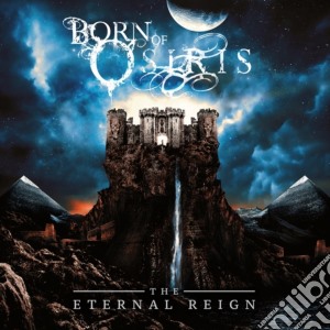 Born Of Osiris - The Eternal Reign cd musicale di Born Of Osiris