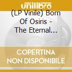 (LP Vinile) Born Of Osiris - The Eternal Reign