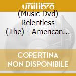 (Music Dvd) Relentless (The) - American Satan cd