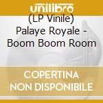 (LP Vinile) Palaye Royale - Boom Boom Room vinile