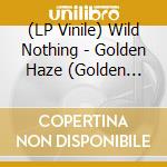(LP Vinile) Wild Nothing - Golden Haze (Golden Haze Vinyl) vinile