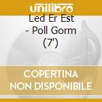 Led Er Est - Poll Gorm (7')