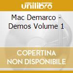 Mac Demarco - Demos Volume 1 cd musicale di Mac Demarco