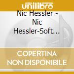 Nic Hessler - Nic Hessler-Soft Connectio
