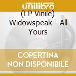 (LP Vinile) Widowspeak - All Yours vinile