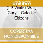(LP Vinile) War, Gary - Galactic Citizens vinile