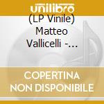 (LP Vinile) Matteo Vallicelli - Primo vinile