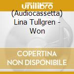 (Audiocassetta) Lina Tullgren - Won cd