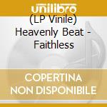 (LP Vinile) Heavenly Beat - Faithless vinile
