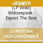 (LP Vinile) Widowspeak - Expect The Best lp vinile di Widowspeak