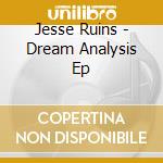 Jesse Ruins - Dream Analysis Ep cd