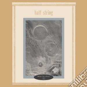 (LP Vinile) Half String - Maps For Sleep (2 Lp) lp vinile di String Half
