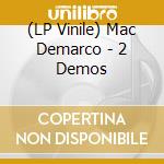 (LP Vinile) Mac Demarco - 2 Demos lp vinile di Mac Demarco
