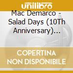 Mac Demarco - Salad Days (10Th Anniversary) (2 Lp) cd musicale di Mac Demarco
