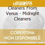 Cleaners From Venus - Midnight Cleaners cd