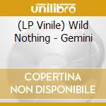 (LP Vinile) Wild Nothing - Gemini lp vinile di Wild Nothing