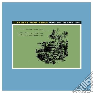 (LP Vinile) Cleaners From Venus - Under Wartime Conditions lp vinile di Cleaners from venus