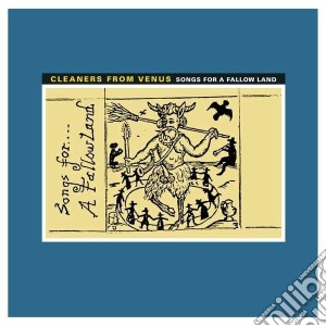 (LP Vinile) Cleaners From Venus - Songs For A Fallow Land lp vinile di Cleaners from venus