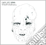 Earth Dies Burning - Songs >from The Valley Of The Bored Teen cd